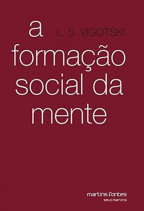 Capa do livro A formação social da mente: o desenvolvimento dos processos psicológicos superiores
