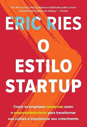 Capa do livro O Estilo Startup: Como as empresas modernas usam o empreendedorismo para transformar sua cultura e impulsionar seu crescimento