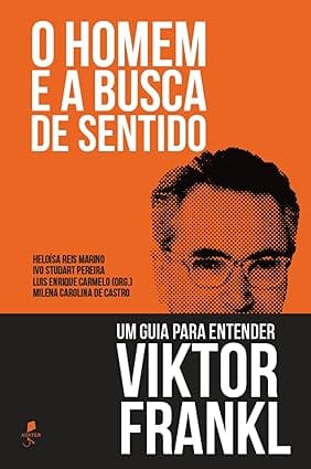 Capa do livro O homem e a busca de sentido: Um guia para entender Viktor Frankl