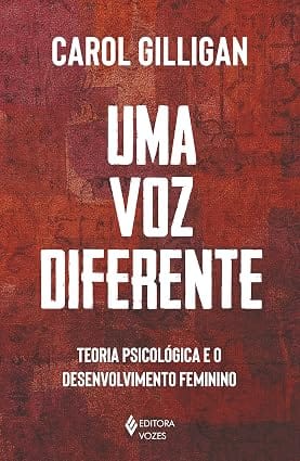 Capa do livro Uma voz diferente: Teoria psicológica e o desenvolvimento feminino